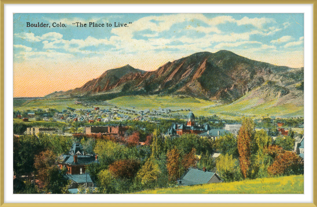 Boulder, Colo "The Place To Live"