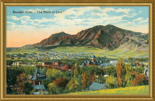 Boulder, Colo "The Place To Live"